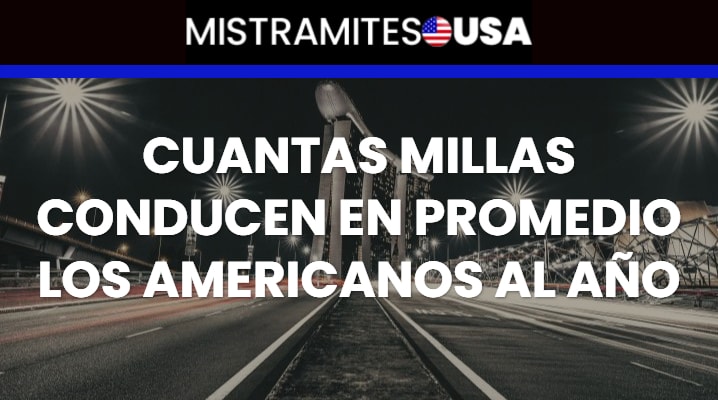 Cuantas millas conducen en promedio los americanos al año			