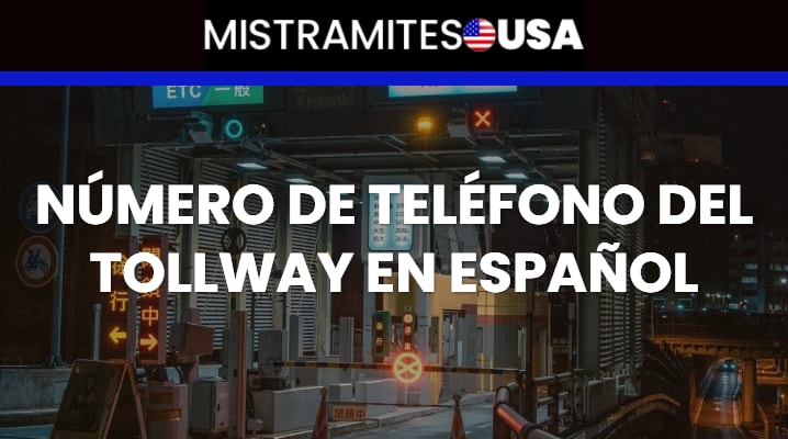 Número de teléfono del Tollway en Español 