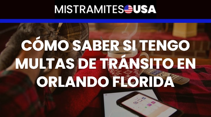 Como saber si tengo multas de tránsito en Orlando Florida