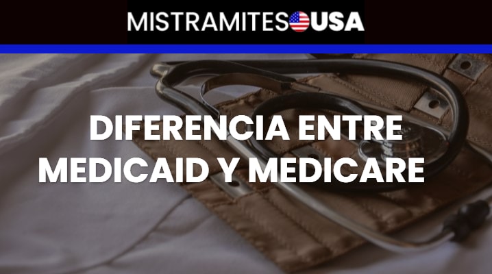 Diferencia entre Medicaid y Medicare 			